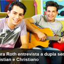 Maura Roth entrevista Christian e Cristiano